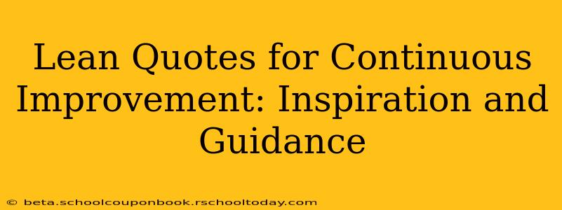 Lean Quotes for Continuous Improvement: Inspiration and Guidance