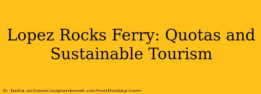 Lopez Rocks Ferry: Quotas and Sustainable Tourism