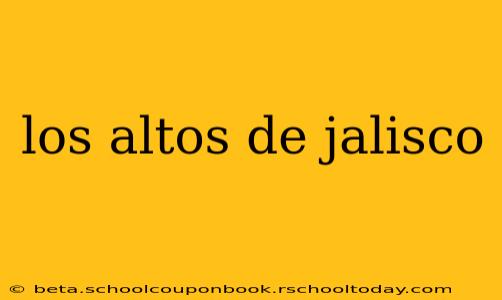 los altos de jalisco