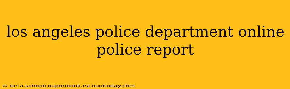 los angeles police department online police report
