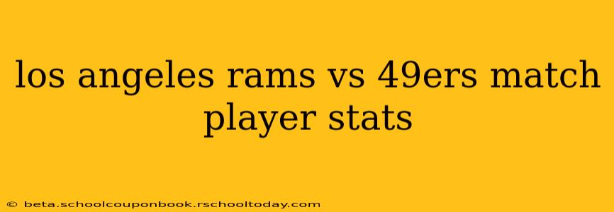 los angeles rams vs 49ers match player stats