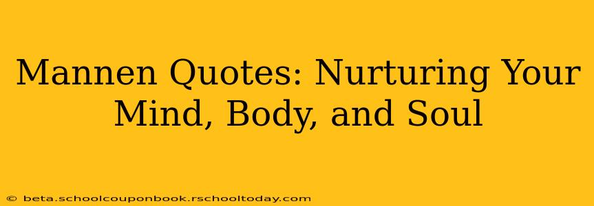 Mannen Quotes: Nurturing Your Mind, Body, and Soul
