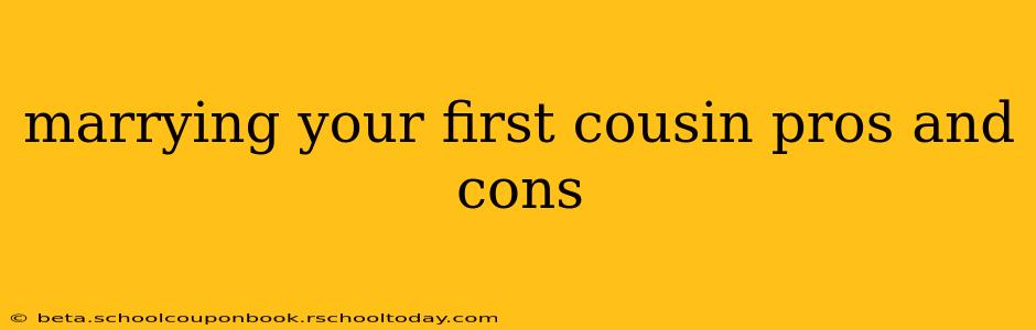 marrying your first cousin pros and cons