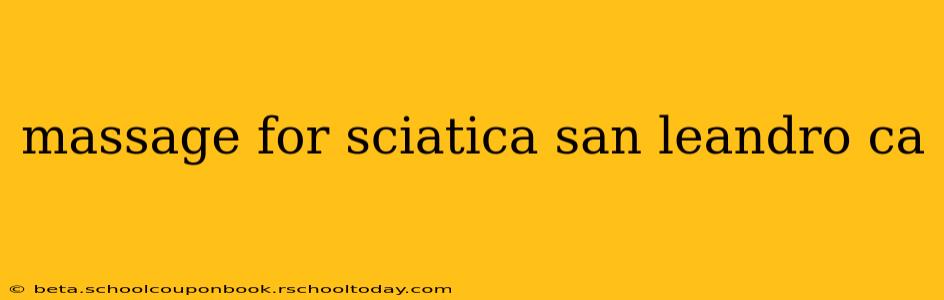 massage for sciatica san leandro ca