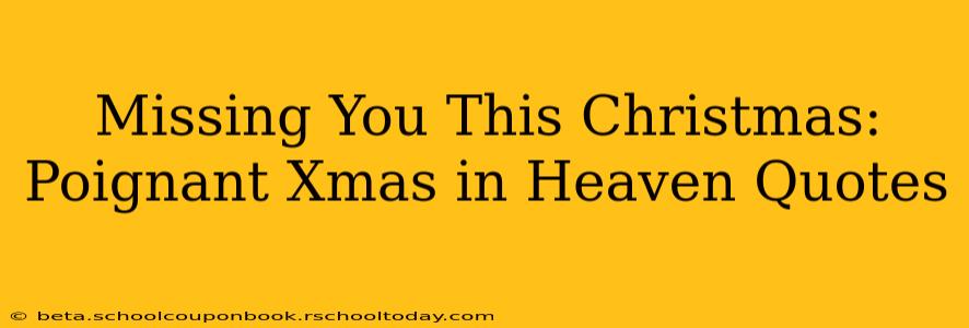 Missing You This Christmas: Poignant Xmas in Heaven Quotes