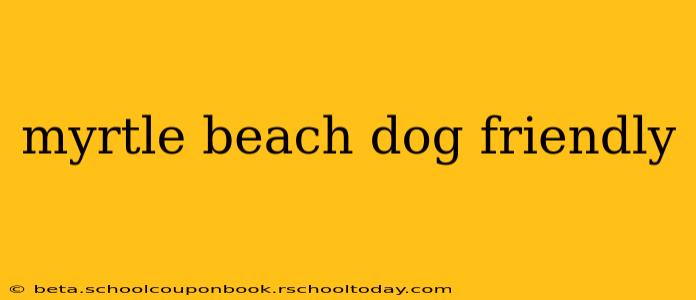 myrtle beach dog friendly