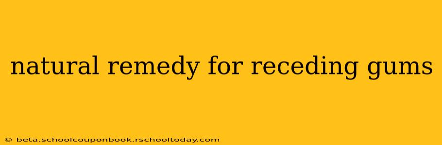 natural remedy for receding gums