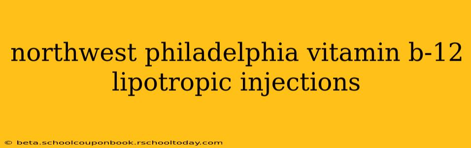northwest philadelphia vitamin b-12 lipotropic injections