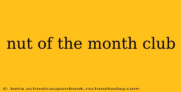 nut of the month club