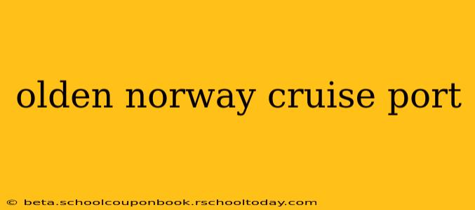 olden norway cruise port