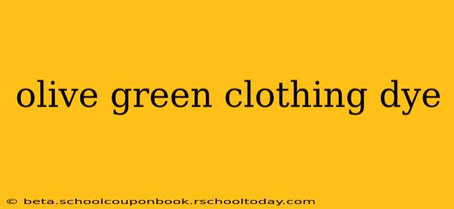 olive green clothing dye