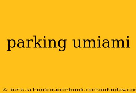 parking umiami