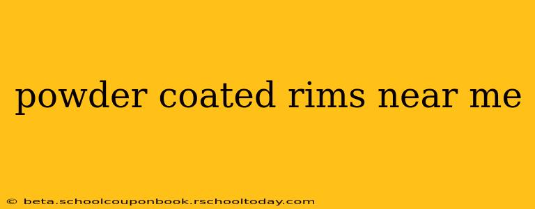 powder coated rims near me