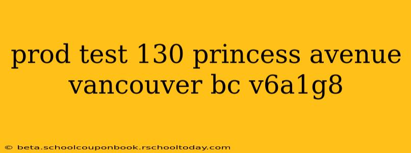 prod test 130 princess avenue vancouver bc v6a1g8