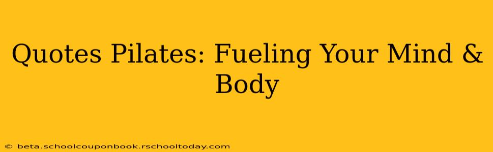 Quotes Pilates: Fueling Your Mind & Body