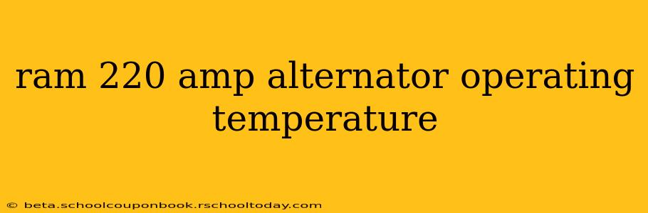 ram 220 amp alternator operating temperature
