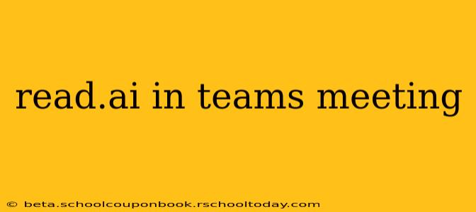 read.ai in teams meeting