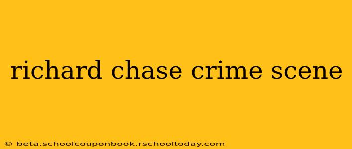 richard chase crime scene
