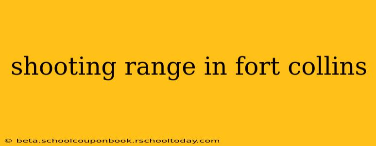 shooting range in fort collins