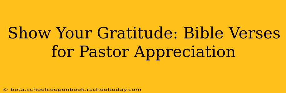 Show Your Gratitude: Bible Verses for Pastor Appreciation