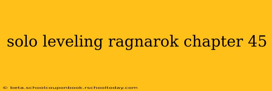 solo leveling ragnarok chapter 45