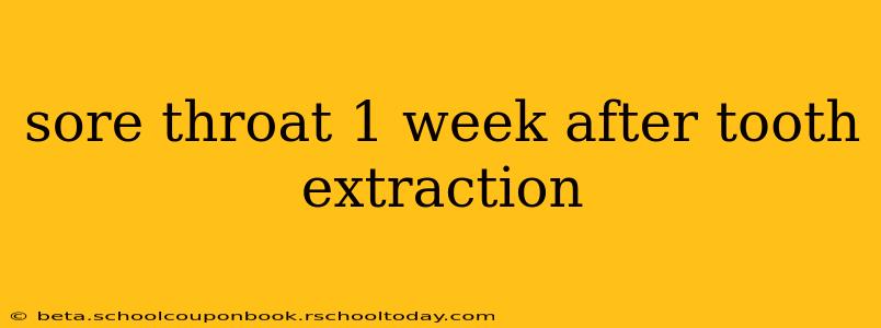 sore throat 1 week after tooth extraction