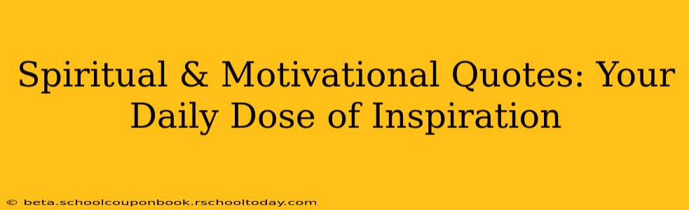 Spiritual & Motivational Quotes: Your Daily Dose of Inspiration