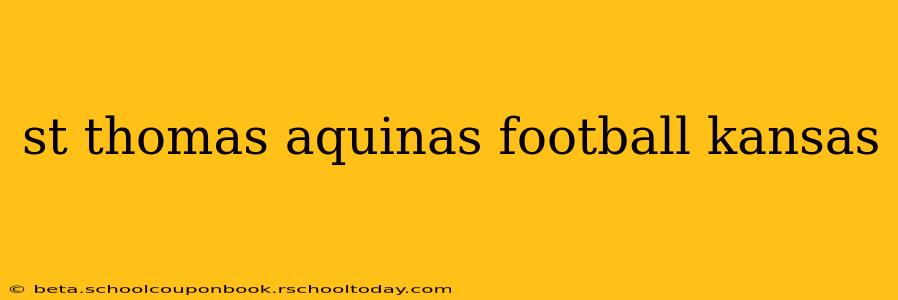 st thomas aquinas football kansas