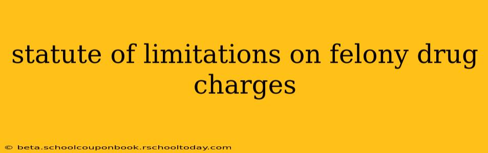 statute of limitations on felony drug charges