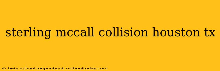 sterling mccall collision houston tx