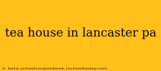 tea house in lancaster pa