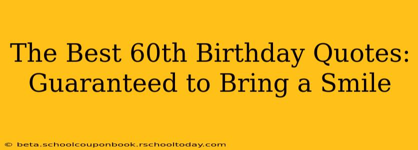 The Best 60th Birthday Quotes: Guaranteed to Bring a Smile