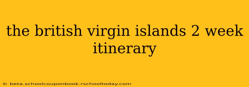 the british virgin islands 2 week itinerary