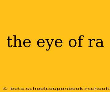 the eye of ra