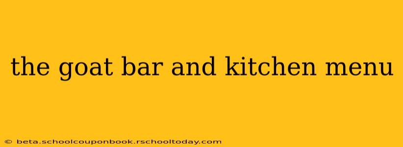 the goat bar and kitchen menu