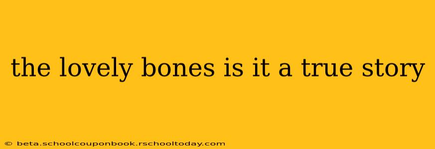 the lovely bones is it a true story