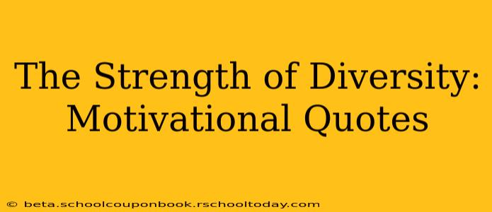 The Strength of Diversity: Motivational Quotes