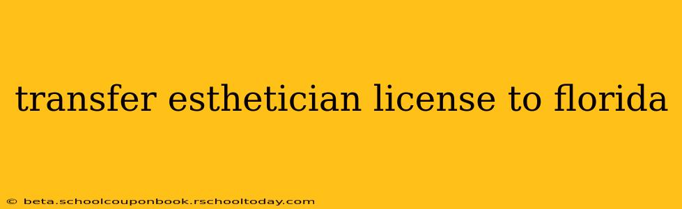 transfer esthetician license to florida
