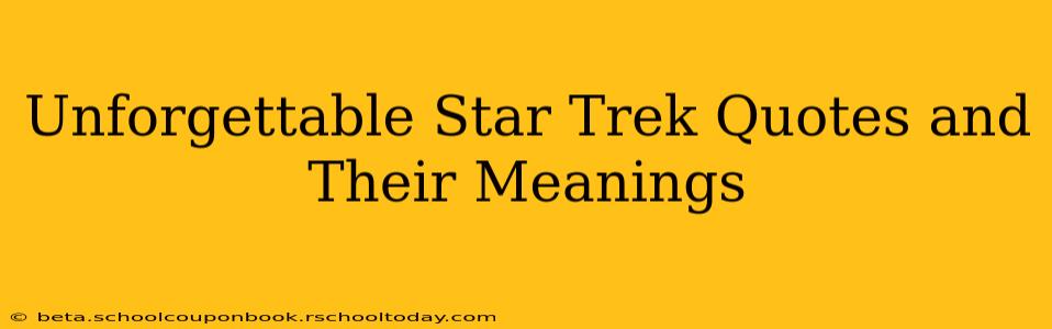 Unforgettable Star Trek Quotes and Their Meanings