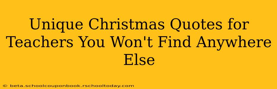 Unique Christmas Quotes for Teachers You Won't Find Anywhere Else