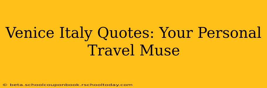 Venice Italy Quotes: Your Personal Travel Muse