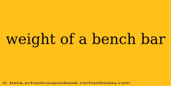 weight of a bench bar