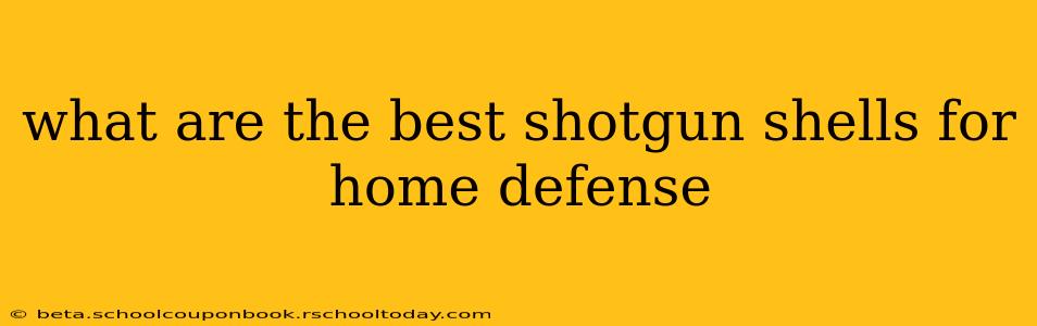 what are the best shotgun shells for home defense