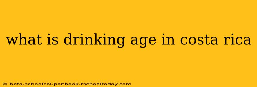 what is drinking age in costa rica