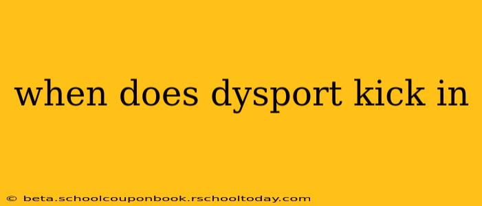 when does dysport kick in