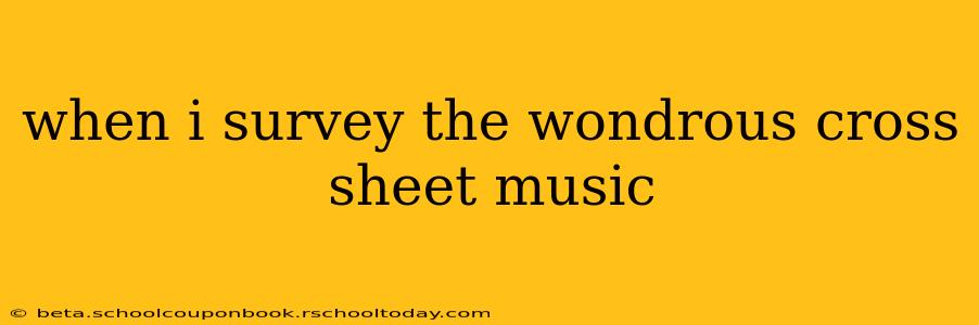 when i survey the wondrous cross sheet music