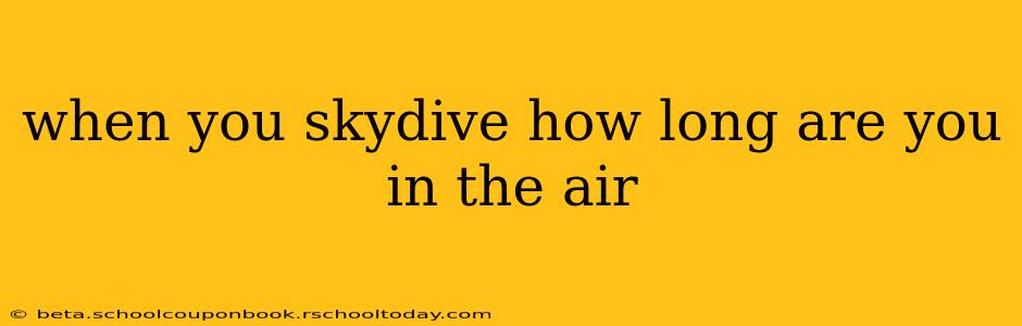 when you skydive how long are you in the air
