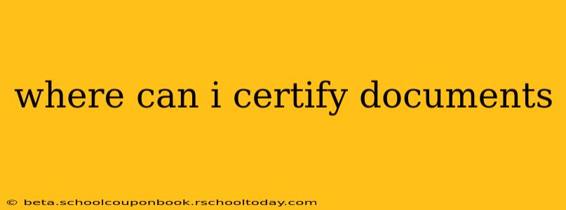 where can i certify documents