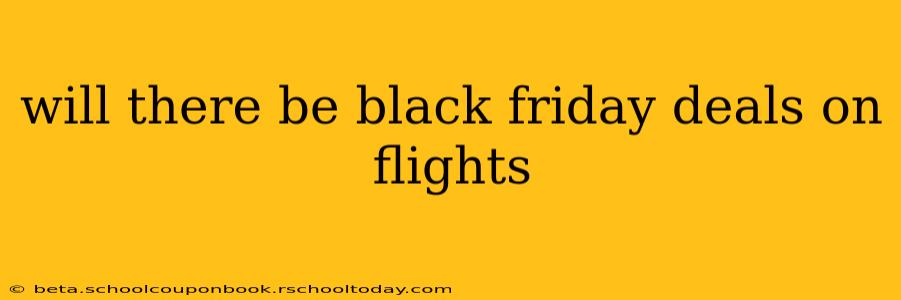 will there be black friday deals on flights