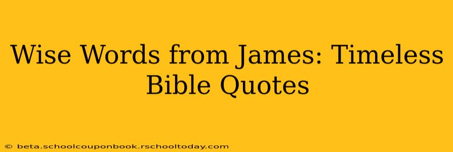 Wise Words from James: Timeless Bible Quotes
